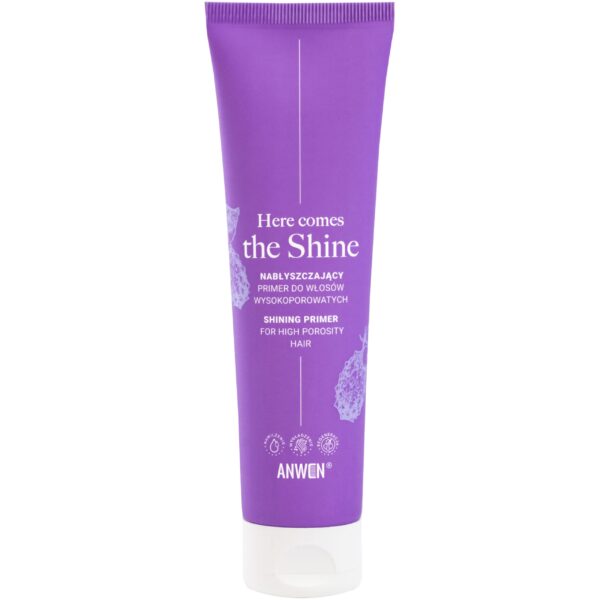 Anwen Here Comes The Shine - wysoko nabłyszczający primer do włosów wysokoporowatych, 100ml