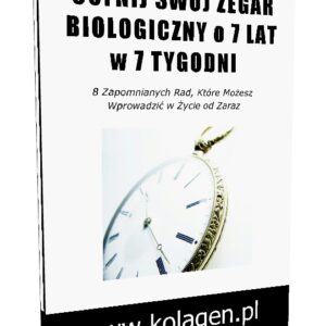 "COFNIJ SWÓJ ZEGAR BIOLOGICZNY o 7 LAT W 7 TYGODNI" pdf